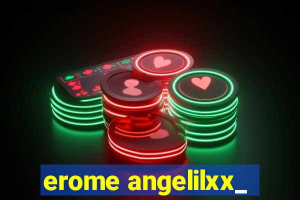 erome angelilxx_